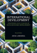 International Development: Strategies and Legacies of Socio-Economic Development