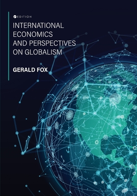 International Economics and Perspectives on Globalism - Fox, Gerald