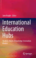 International Education Hubs: Student, Talent, Knowledge-Innovation Models