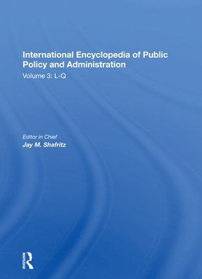 International Encyclopedia of Public Policy and Administration Volume 3 - Shafritz, Jay