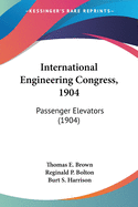 International Engineering Congress, 1904: Passenger Elevators (1904)