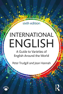 International English: A Guide to Varieties of English Around the World