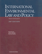 International Environmental Law and Policy Treaty Supplement - Hunter, David, Dr., PhD, and Salzman, James, and Zaelke, Durwood