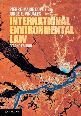 International Environmental Law - Dupuy, Pierre-Marie, and Viuales, Jorge E