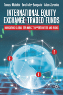 International Equity Exchange-Traded Funds: Navigating Global ETF Market Opportunities and Risks