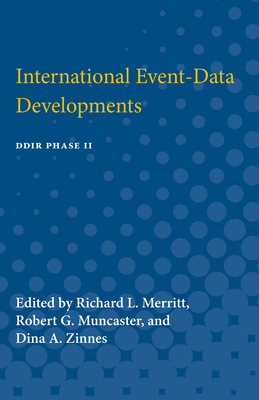 International Event-Data Developments: Ddir Phase II - Merritt, Richard L (Editor), and Muncaster, Robert G (Editor), and Zinnes, Dina (Editor)