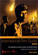 International Film Guide 2009: The Definitive Annual Review of World Cinema