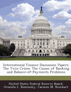 International Finance Discussion Papers: The Twin Crises: The Causes of Banking and Balance-Of-Payments Problems