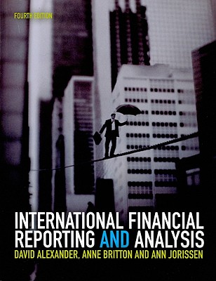 International Financial Reporting and Analysis - Alexander, David, and Britton, Anne, and Jorissen, Ann