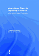 International Financial Reporting Standards: A Framework-Based Perspective