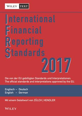International Financial Reporting Standards (IFRS)2017 11e  Deutsch-Englische Textausgabe der von   derEU gebilligten Standards. English & German - Wiley-VCH