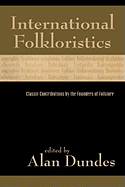 International Folkloristics: Classic Contributions by the Founders of Folklore