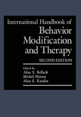 International Handbook of Behavior Modification and Therapy: Second Edition - Bellack, Alan S, PhD (Editor), and Hersen, Michel, Dr., PH.D. (Editor), and Kazdin, Alan E, PhD, Abpp (Editor)
