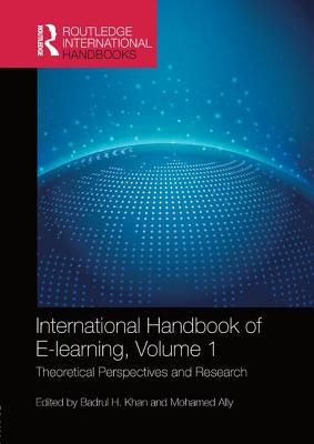 International Handbook of E-Learning Volume 1: Theoretical Perspectives and Research - Khan, Badrul H. (Editor), and Ally, Mohamed (Editor)