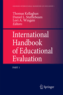 International Handbook of Educational Evaluation: Part One: Perspectives / Part Two: Practice