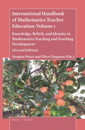 International Handbook of Mathematics Teacher Education: Volume 1: Knowledge, Beliefs, and Identity in Mathematics Teaching and Teaching Development (Second Edition)