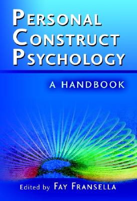 International Handbook of Personal Construct Psychology - Fransella, Fay, Dr. (Editor)