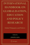 International Handbook on Globalisation, Education and Policy Research: Global Pedagogies and Policies