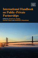 International Handbook on Public-Private Partnerships - Hodge, Graeme A (Editor), and Greve, Carsten (Editor), and Boardman, Anthony E (Editor)