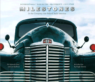 International Harvester, McCormick, Navistar: Milestones in the Company That Helped Build America - Durr, Kenneth, and Sullivan, Lee, and Downs, Hugh (Introduction by)