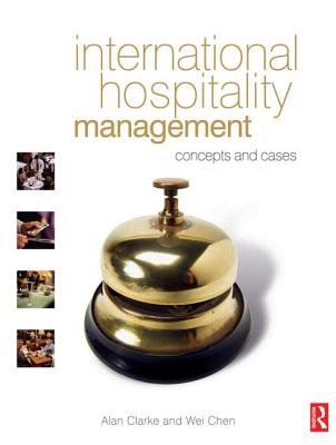 International Hospitality Management - Clarke, Alan, and Chen, Wei