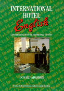 International Hotel English: Communicating with the International Traveller