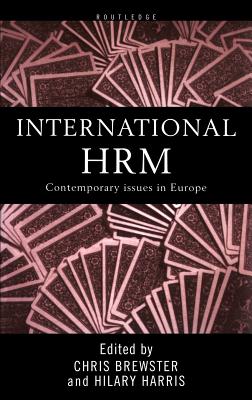 International Human Resource Management: A European Perspective - Brewster, Chris (Editor), and Harris, Hilary (Editor)