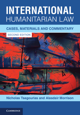 International Humanitarian Law - Tsagourias, Nicholas, and Morrison, Alasdair