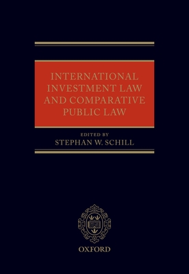 International Investment Law and Comparative Public Law by Stephan W ...