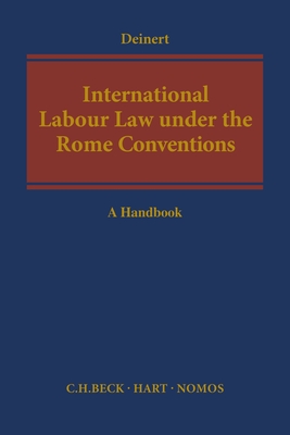 International Labour Law under the Rome Conventions: A Handbook - Deinert, Olaf