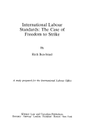 International Labour Standards: The Case of Freedom to Strike: A Study Prepared for the International Labour Office