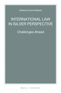 International Law in Silver Perspective: Challenges Ahead