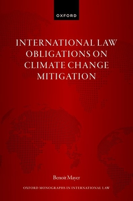 International Law Obligations on Climate Change Mitigation - Mayer, Benoit