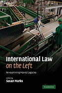 International Law on the Left: Re-examining Marxist Legacies