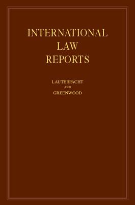 International Law Reports - Lauterpacht, Elihu, CBE, QC (Editor), and Greenwood, Christopher (Editor), and Lee, Karen (Assisted by)