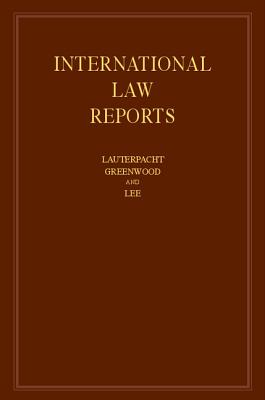 International Law Reports - Lauterpacht, Elihu, CBE, QC (Editor), and Greenwood, Christopher (Editor), and Lee, Karen (Editor)