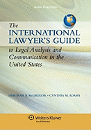 International Lawyer's Guide to Legal Analysis and Communication in the United States