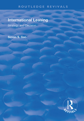 International Leasing: Strategy and Decision - Gao, Simon S.