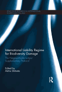 International Liability Regime for Biodiversity Damage: The Nagoya-Kuala Lumpur Supplementary Protocol