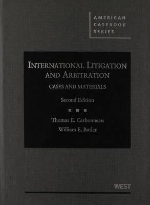 International Litigation and Arbitration: Cases and Materials - Carbonneau, Thomas E
