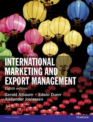 International Marketing and Export Management - Albaum, Gerald, and Duerr, Edwin, and Josiassen, Alexander