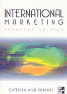 International Marketing, European Edition - Cateora, Philip, and Ghauri, Pervez
