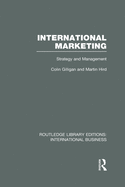 International Marketing (Rle International Business): Strategy and Management