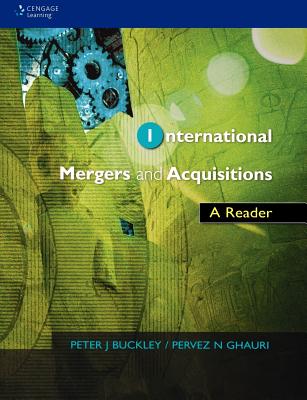 International Mergers and Acquisitions: A Reader - Buckley, Peter J, Professor, and Ghauri, Pervez N, Dr.