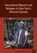 International Migrants and Refugees in Cape Townis Informal Economy