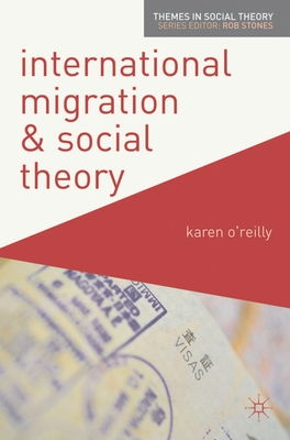 International Migration and Social Theory - O'Reilly, Karen