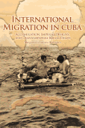 International Migration in Cuba: Accumulation, Imperial Designs, and Transnational Social Fields
