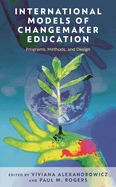 International Models of Changemaker Education: Programs, Methods, and Design