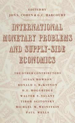 International Monetary Problems and Supply-Side Economics: Essays in Honour of Lorie Tarshis - Harcourt, G. (Editor), and Cohen, J. (Editor)