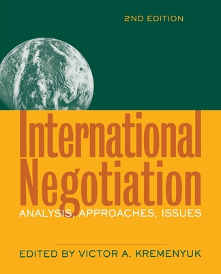 International Negotiation: Analysis, Approaches, Issues - Kremenyuk, Victor A (Editor)